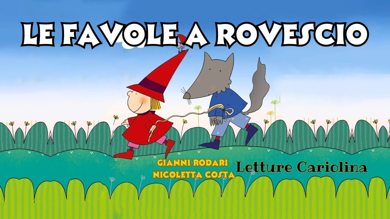 Le favole a rovescio -letture animate by Cariolina di Gianni Rodari e Nicoletta Costa
