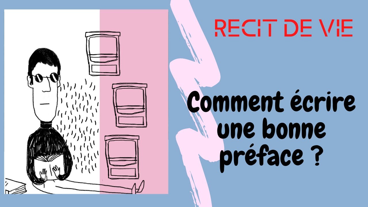 Ecrire une belle préface dans un récit de vie [autobiograpie, histoire de vie]