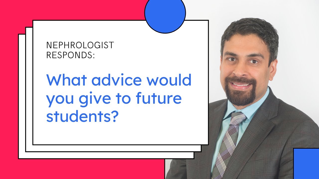 A Nephrologist&rsquo;s advice for medical students