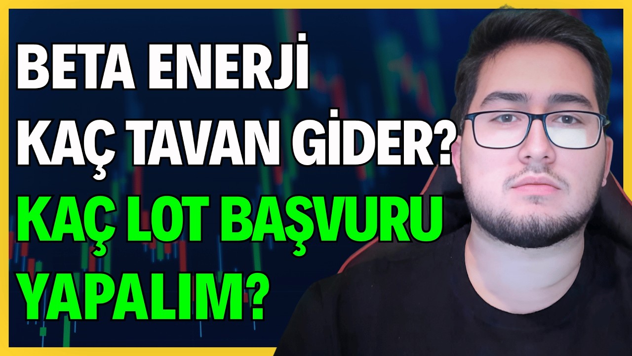 BETA ENERJİ VE TEKNOLOJİ (BETAE) HALKA ARZI KA&Ccedil; TAVAN GİDER? | KA&Ccedil; LOT BAŞVURU YAPALIM?