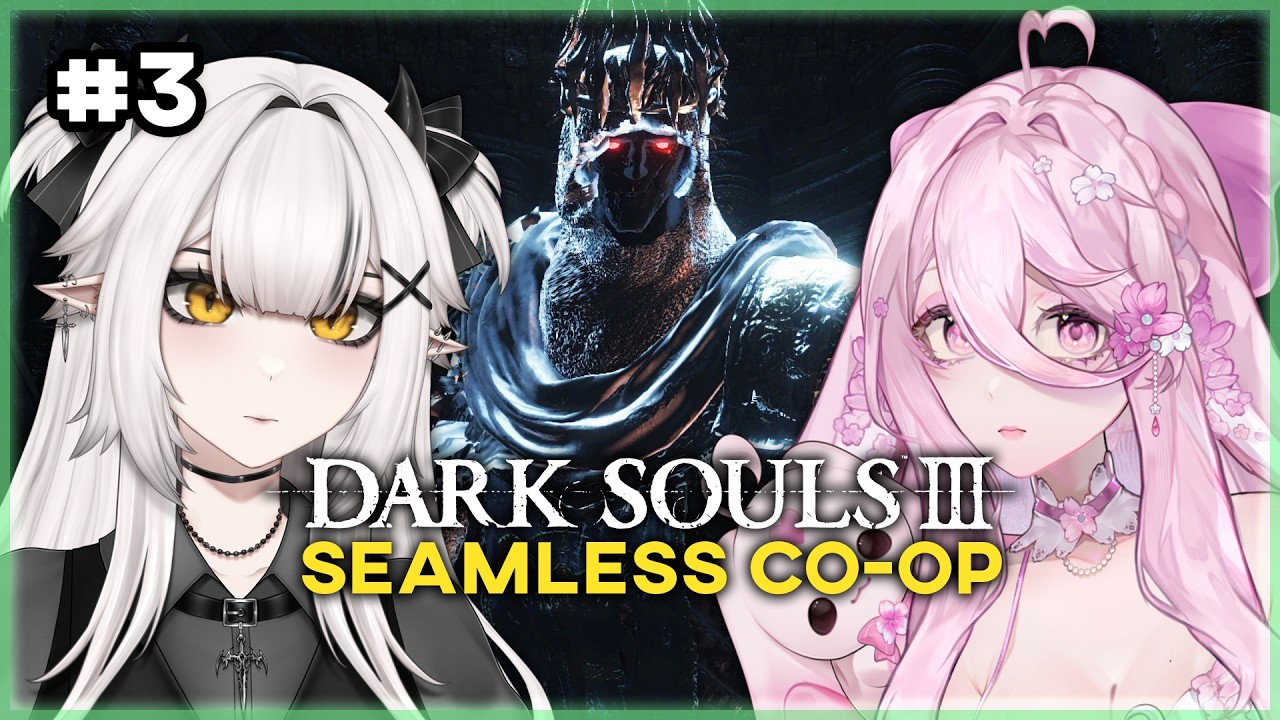2 Girls, 5 Bosses! - Ciri & Sakurah play Dark Souls 3 Seamless Co-Op (Part 3)