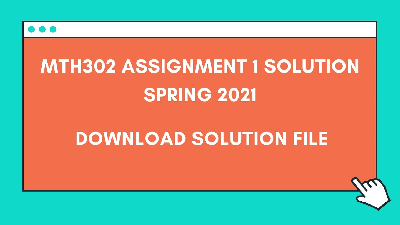 MTH302 Assignment 1 solution Spring 2021