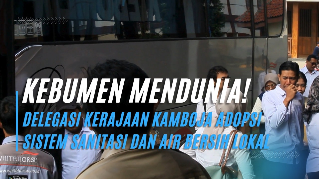 Kebumen Mendunia! Delegasi Kerajaan Kamboja Adopsi Sistem Sanitasi dan Air Bersih Lokal