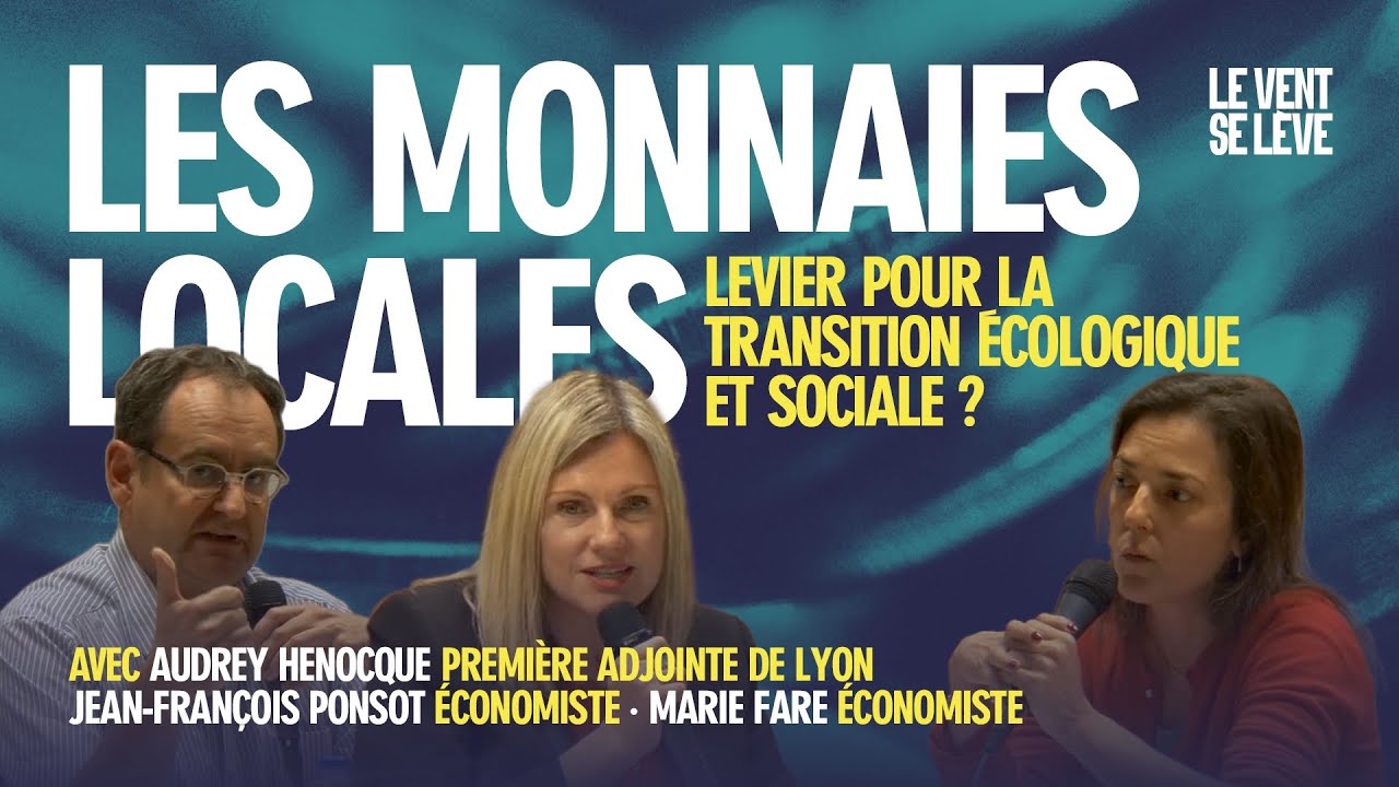 LES MONNAIES LOCALES : ÉCOLOGIQUES ET SOCIALES ? | AUDREY HENOCQUE, JEAN-FRANÇOIS PONSOT, MARIE FARE