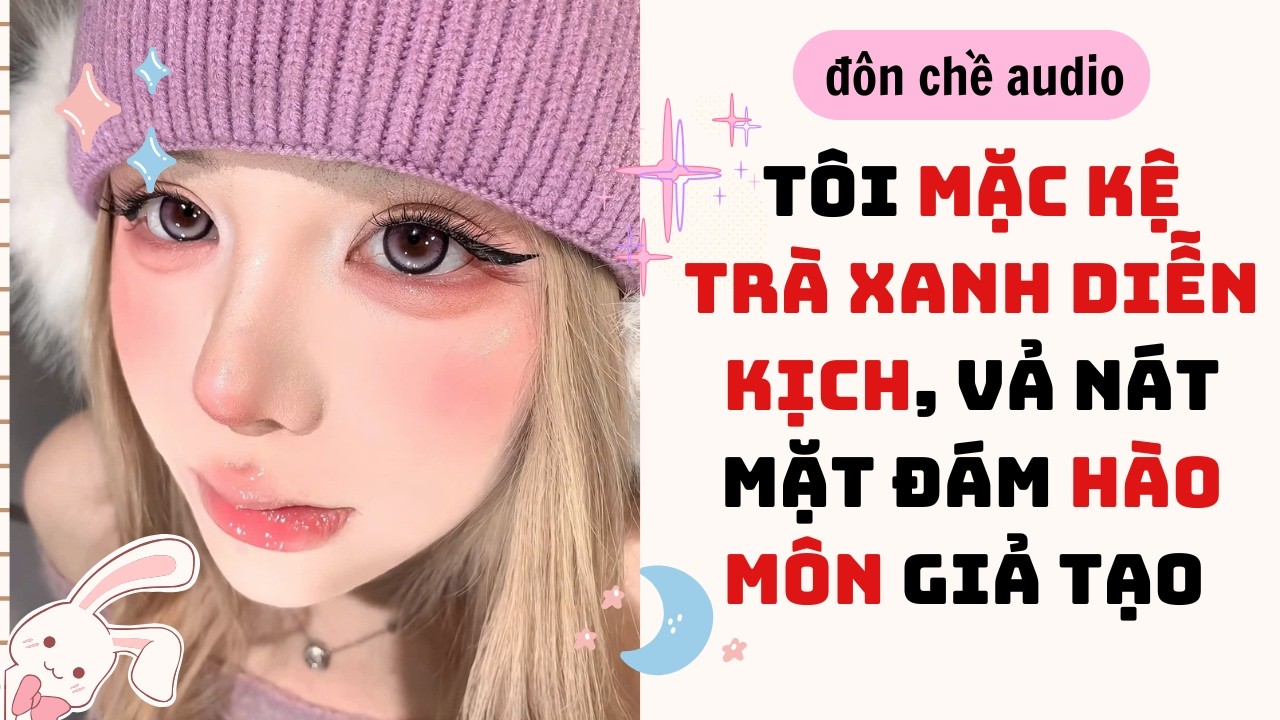 Watercolor & Full audio| TÁI SINH TÔI MẶC KỆ TRÀ XANH DIỄN KỊCH, VẢ NÁT MẶT ĐÁM GIẢ TẠO|Truyen Audio