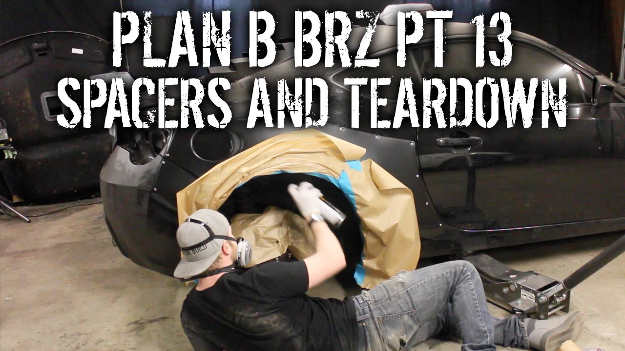 Plan B BRZ Pt 13 - Installing Spacers And Paint Teardown