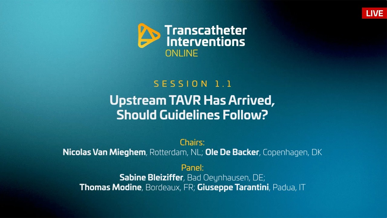Upstream TAVR Has Arrived, Should Guidelines Follow? | TIO 2025