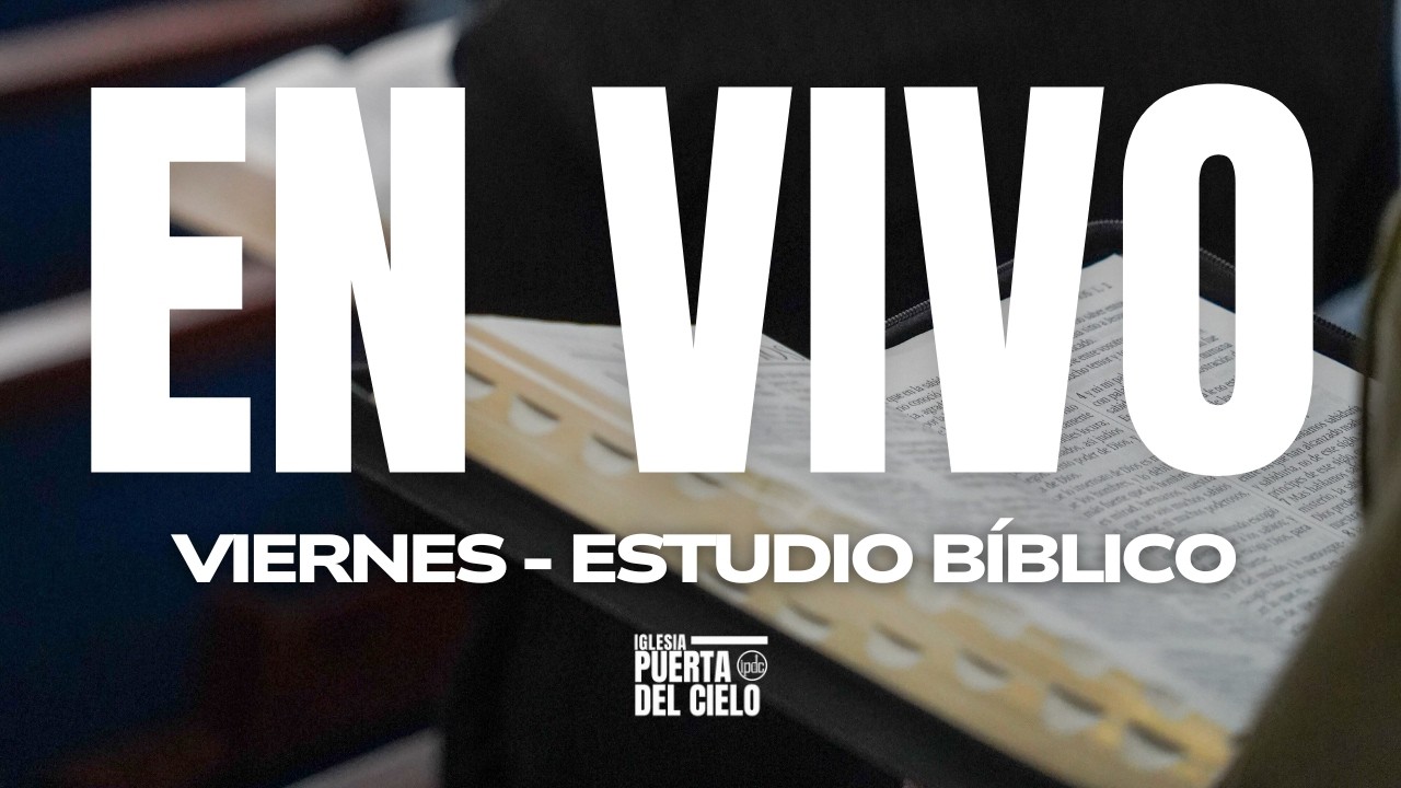 Iglesia Puerta del Cielo | Estudio Biblico | En Vivo FEB 6