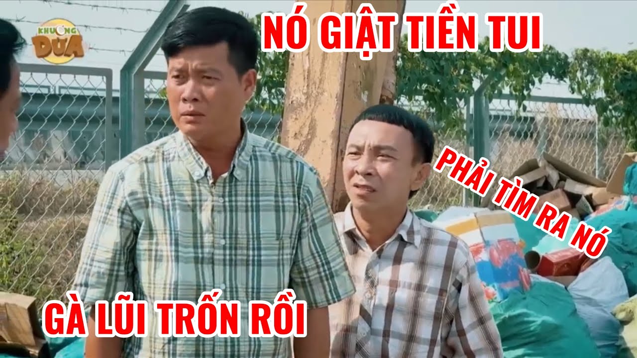Dũng Nhí bị công ty đuổi việc , Khương Dừa chạy khắp nơi tìm Gà Lũi lấy lại tiền 
