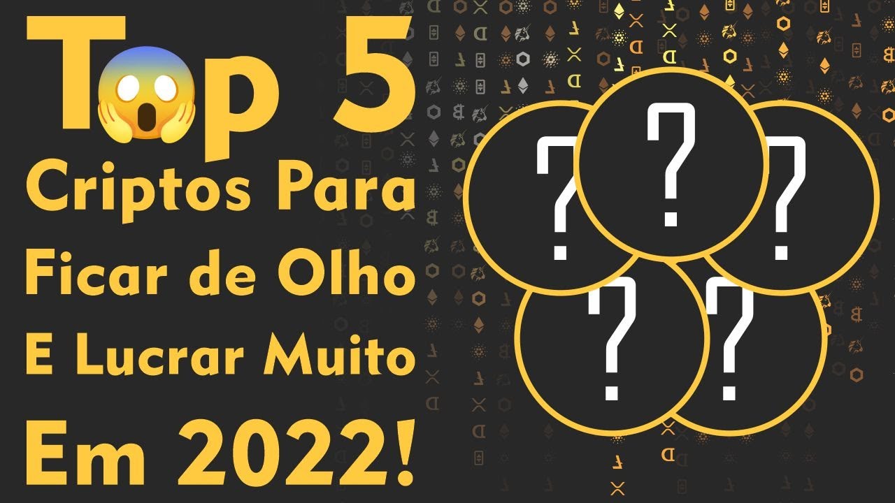 Top 5 Criptos para Lucrar Muito em 2022!
