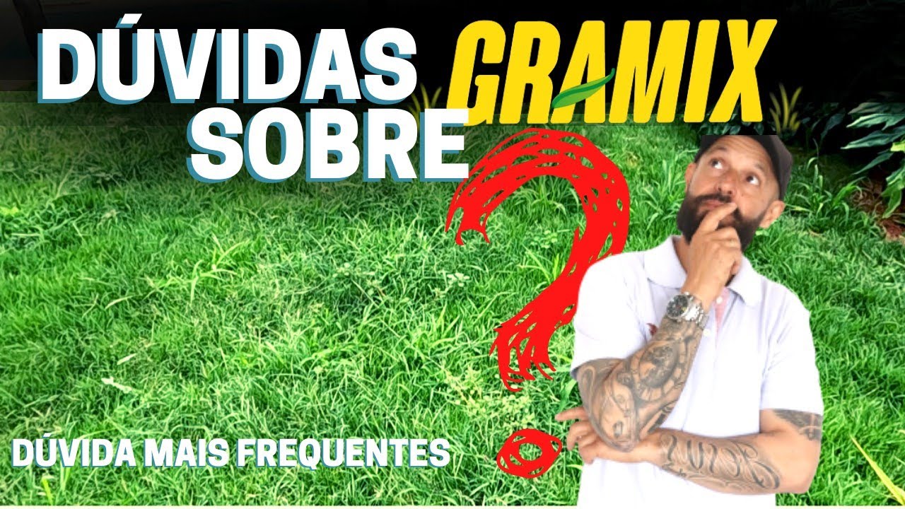 Duvida mais frequente sobre o Gramix.