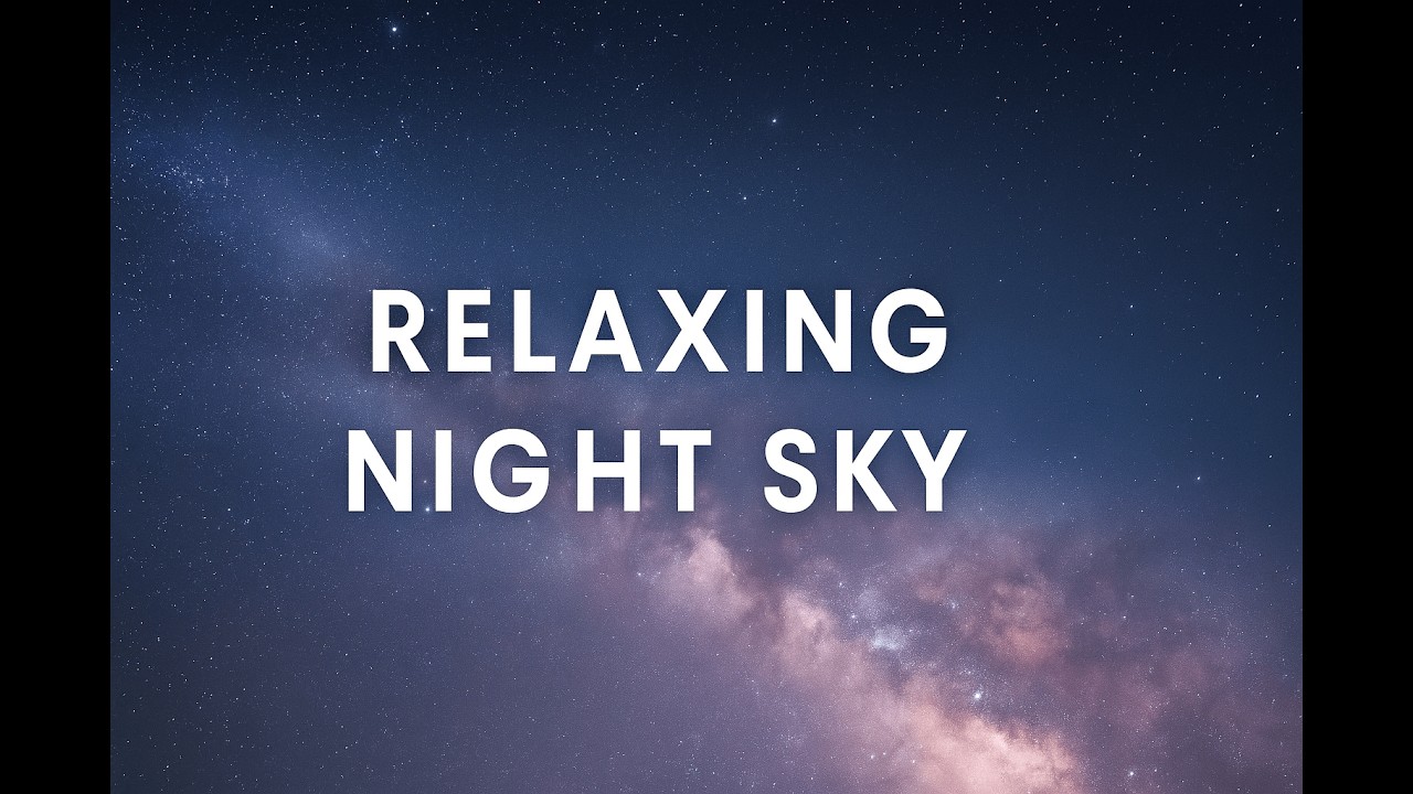 Relaxing Night Sky 🌌 Soft Music for Sleep, Study & Stress Relief | 1 Hour