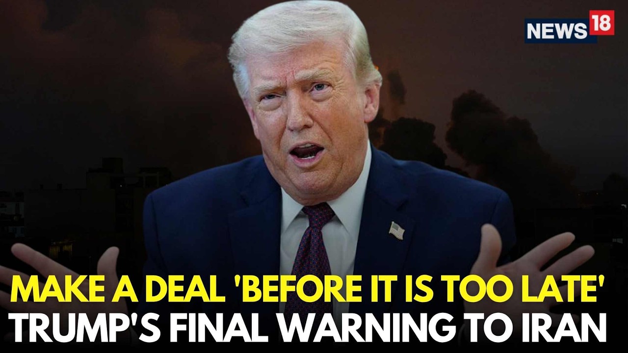 US Iran War LIVE | Make A Deal, Or..., Trump Issues Ultimatum To Iran | Hormuz | Iran War | N18G