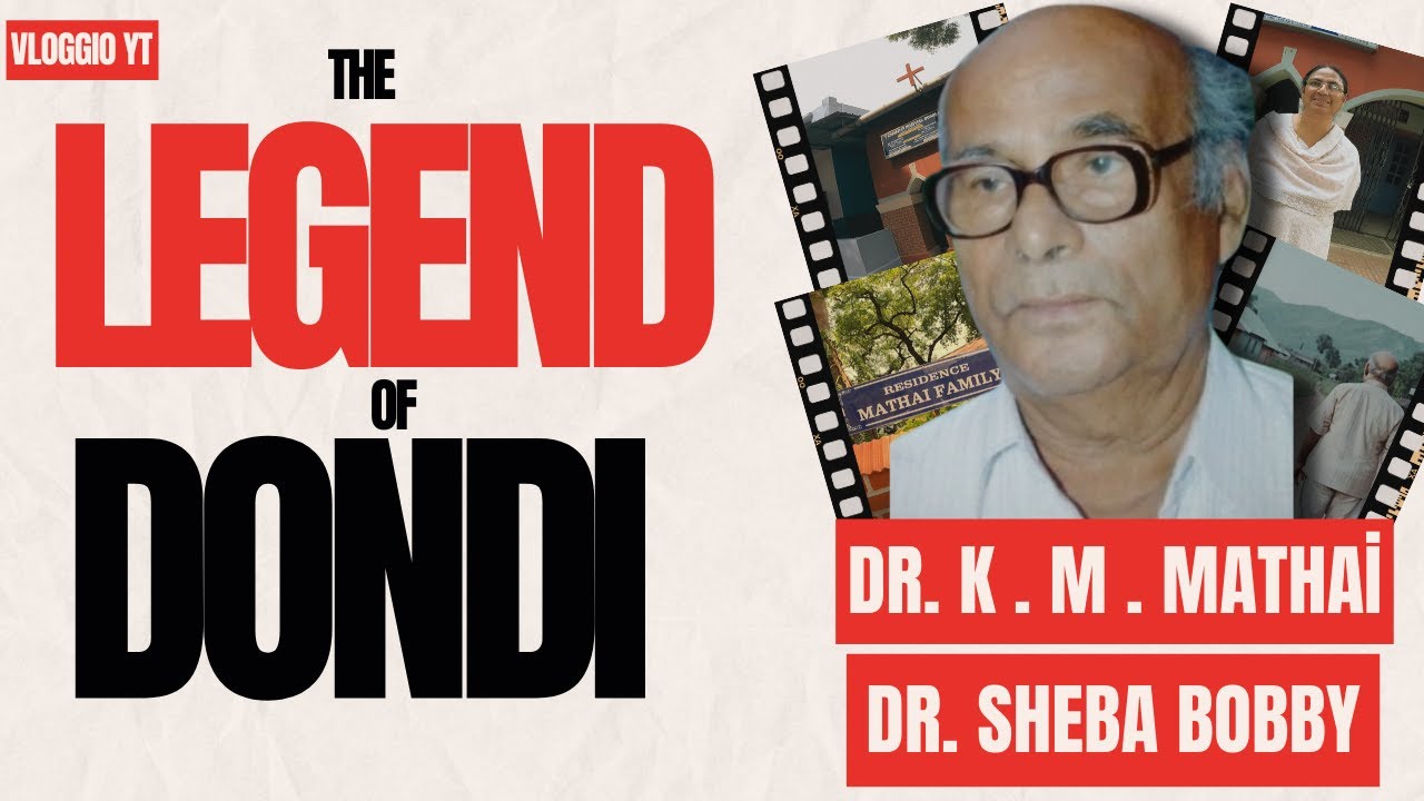THE LEGEND OF DONDI | A Legacy from Dr. K. M. Mathai to Dr. Sheba Bobby