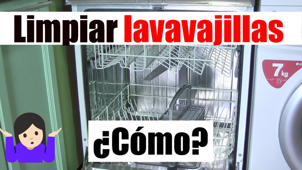 Cómo LIMPIAR el LAVAVAJILLAS paso a paso 🤔. Recomendaciones de uso para alargar su vida