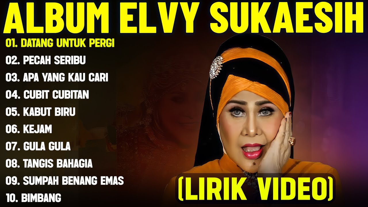 DATANG UNTUK PERGI - ELVY SUKAESIH FULL ALBUM TERBAIK (LIRIK VIDEO) PECAH SERIBU -DANGDUT LAWAS 2025