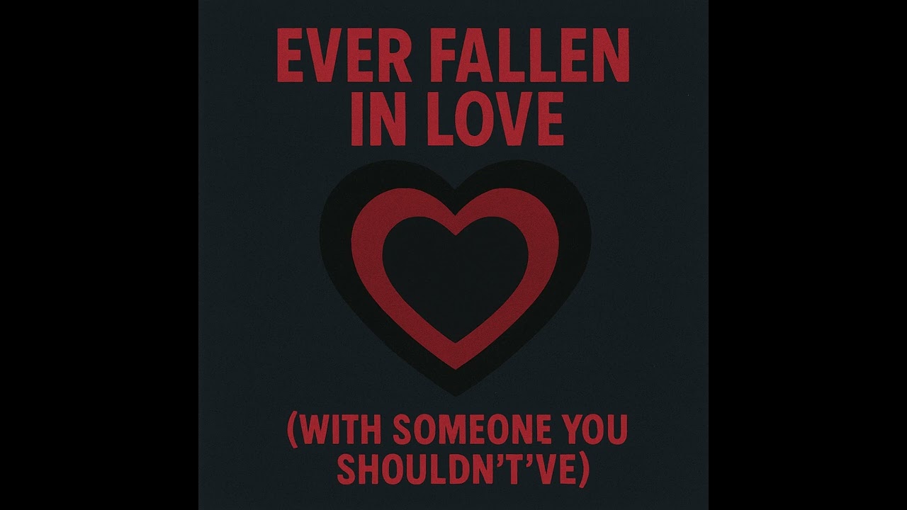 Ever Fallen In Love (With Someone You Shouldn't've) (Buzzcocks cover)