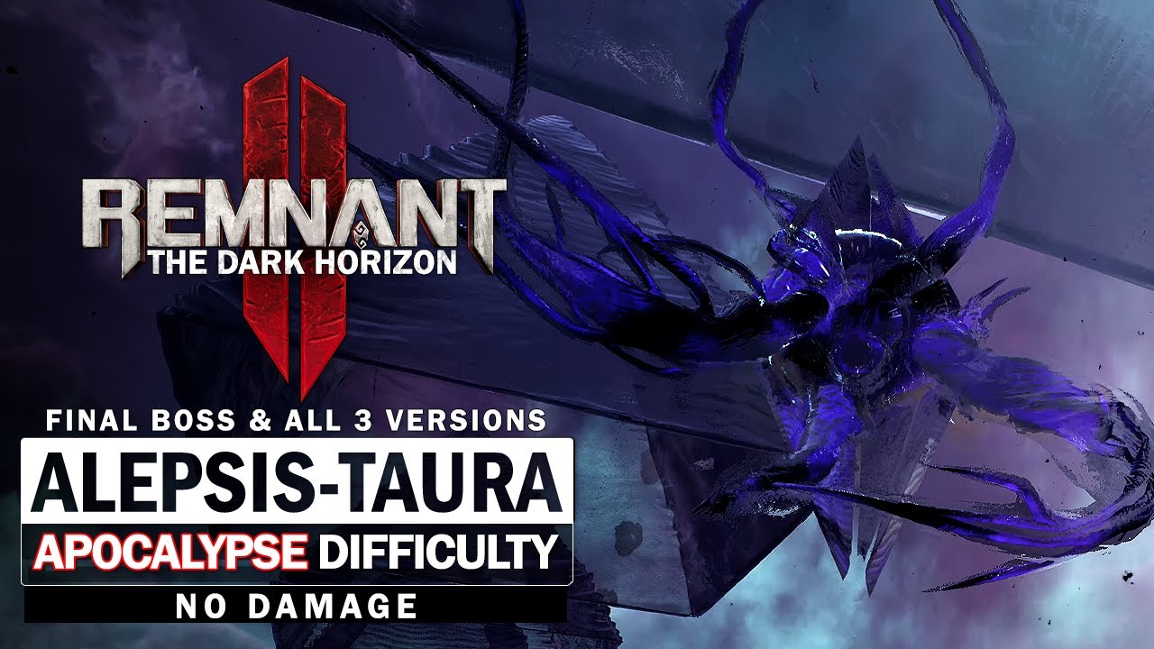 Alepsis-Taura Boss Fight & All 3 Versions (Apocalypse Difficulty / No Damage) [Remnant 2 DLC 3]