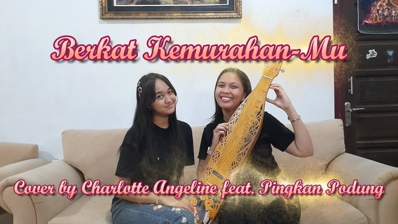 Berkat Kemurahan-Mu 🕊 - Cover by Charlotte Angeline feat.  @PingkanPodung ​