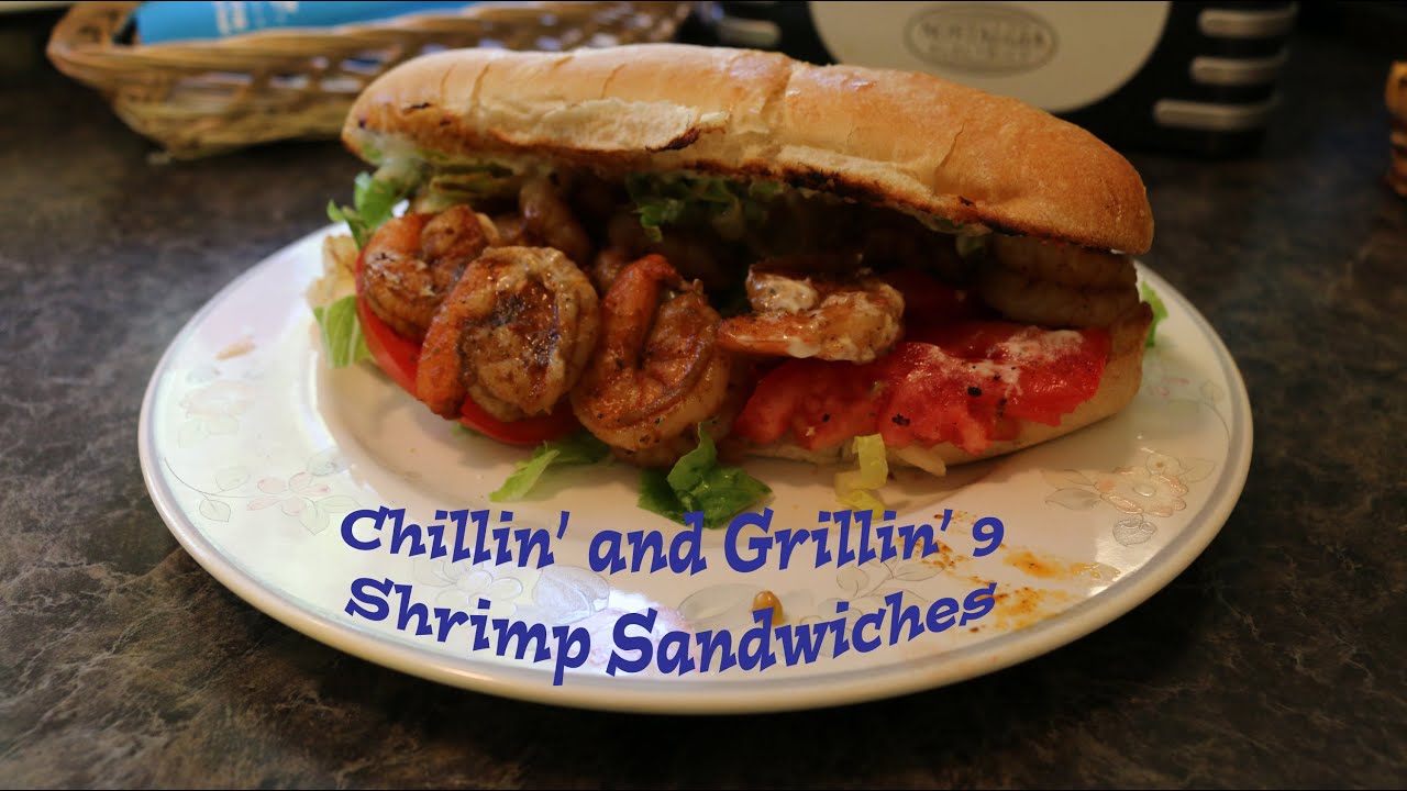 Chillin' and Grillin' - Shrimp Sandwiches