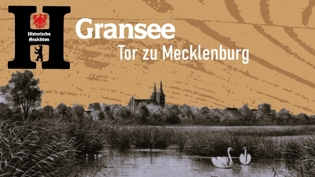 Das Tor zu Mecklenburg - Historische Ansichten von Gransee