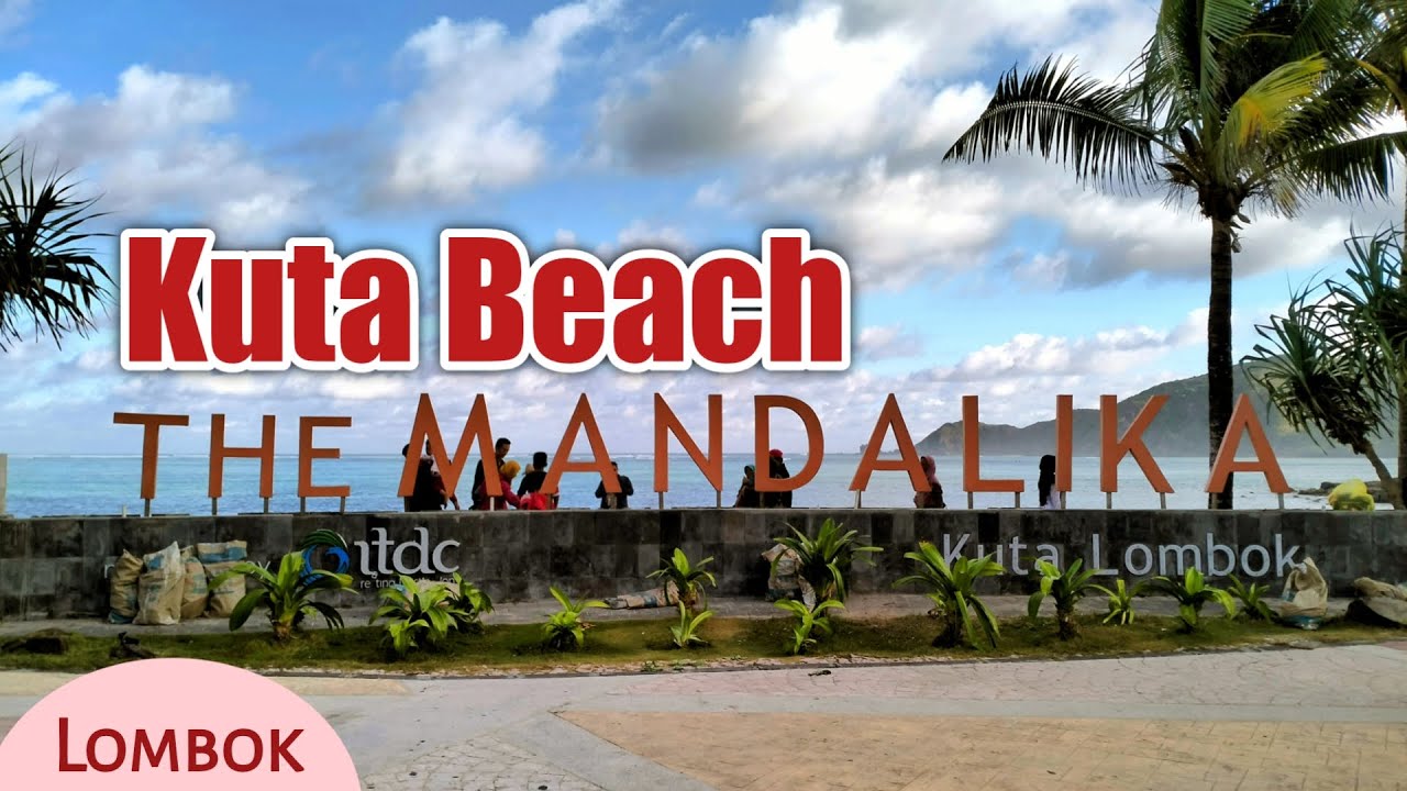 LOMBOK : Kuta Mandalika || Destinasi Wisata di Nusa Tenggara Barat