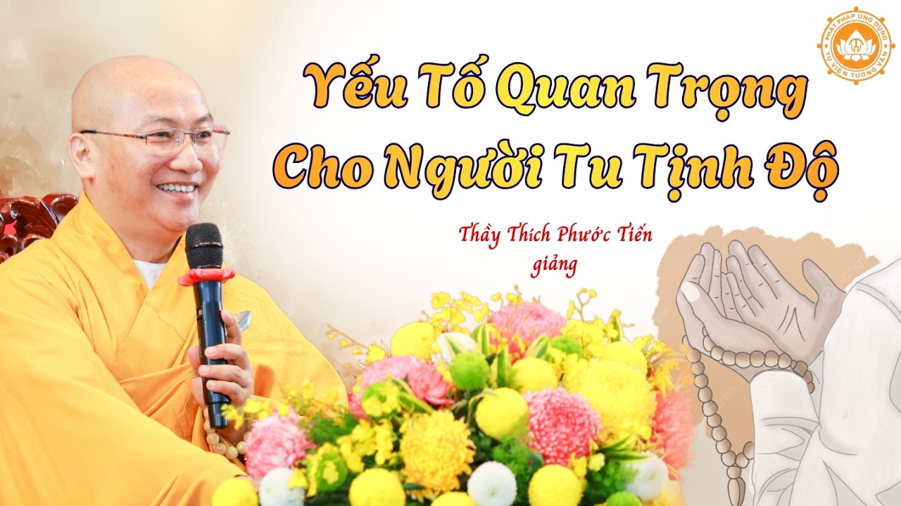 Yếu Tố QUAN TRỌNG Cho Người Tu TỊNH ĐỘ | Thầy Thích Phước Tiến giảng | 2026