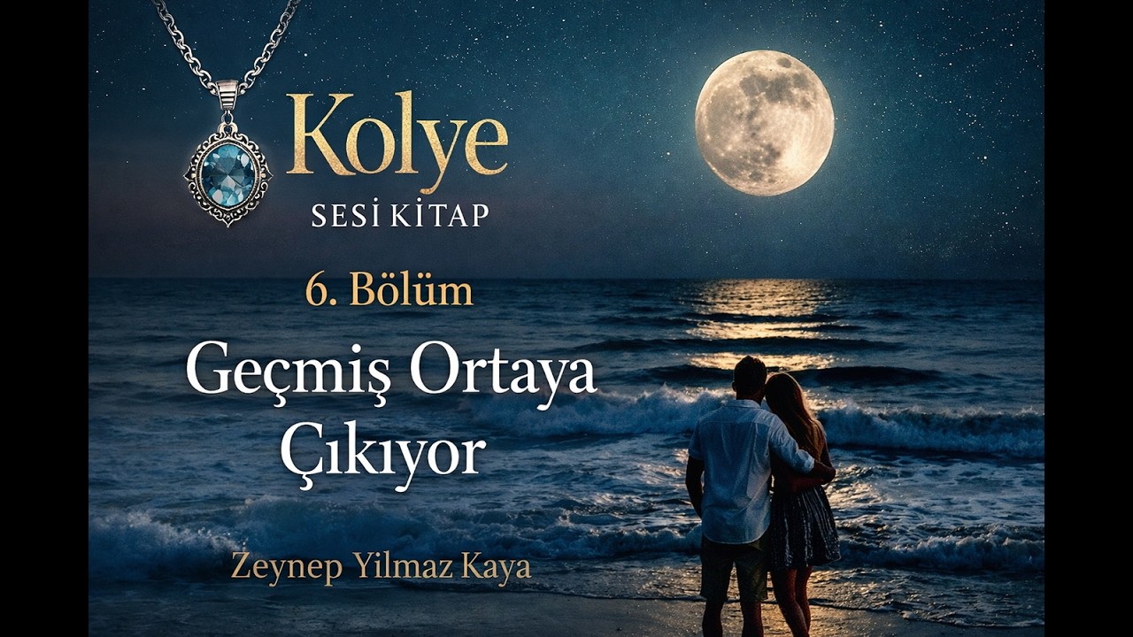 Kolye 6.Bölüm / Geçmişin İzleri Kalplere Düşerken