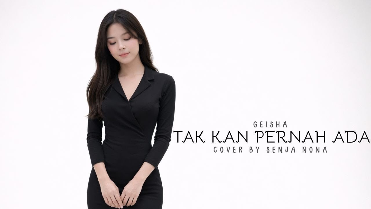 Geisha - Tak Kan Pernah Ada (Cover by Senja Nona)