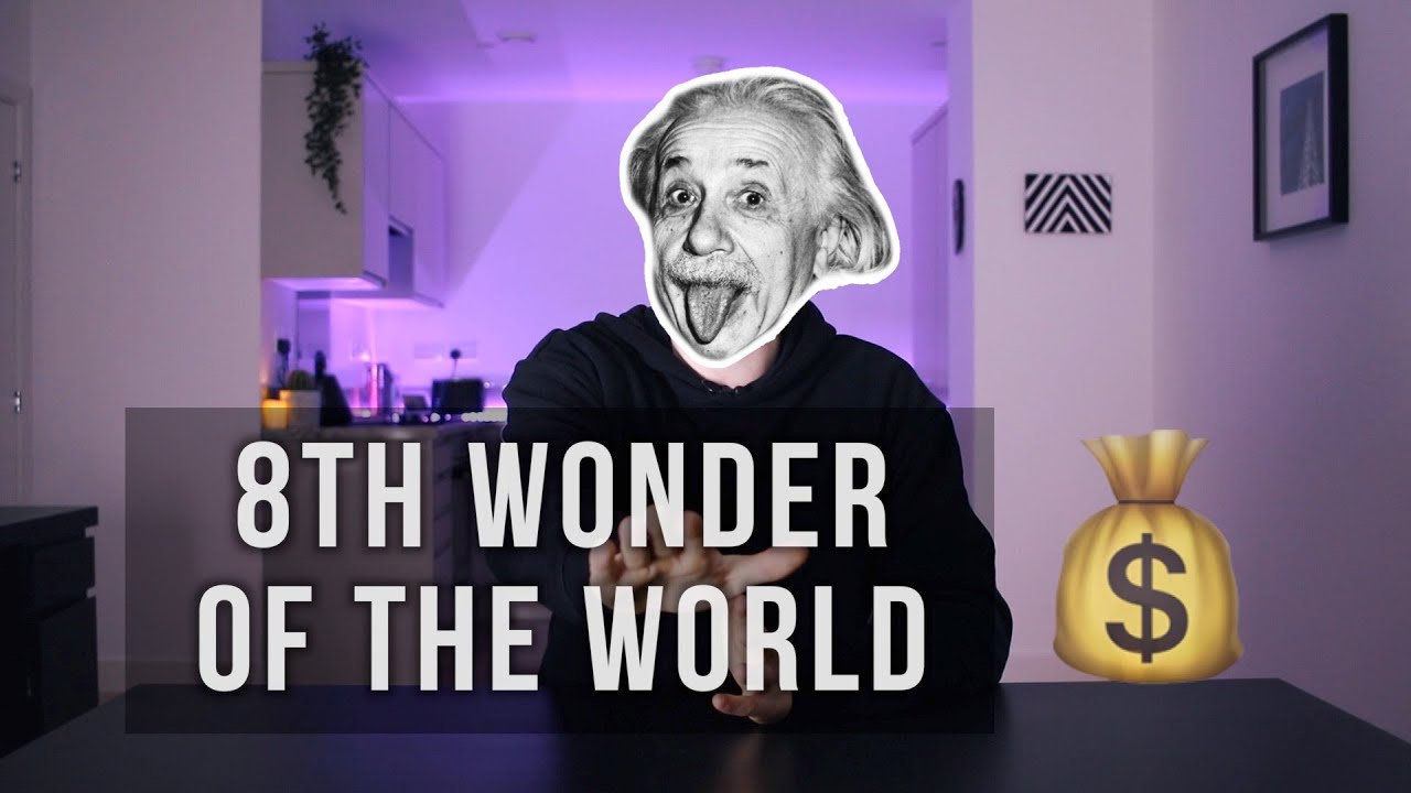 What is Compound Interest? (The 8th Wonder of the World)
