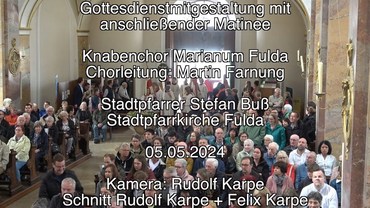 Gottesdienstlieder + Matinee - Knabenchor Marianum Fulda - Stadtpfarrkirche 05.05.2024
