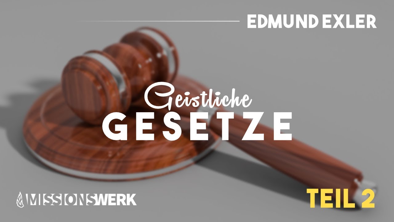 Geistliche Gesetze (Teil 2) | Edmund Exler