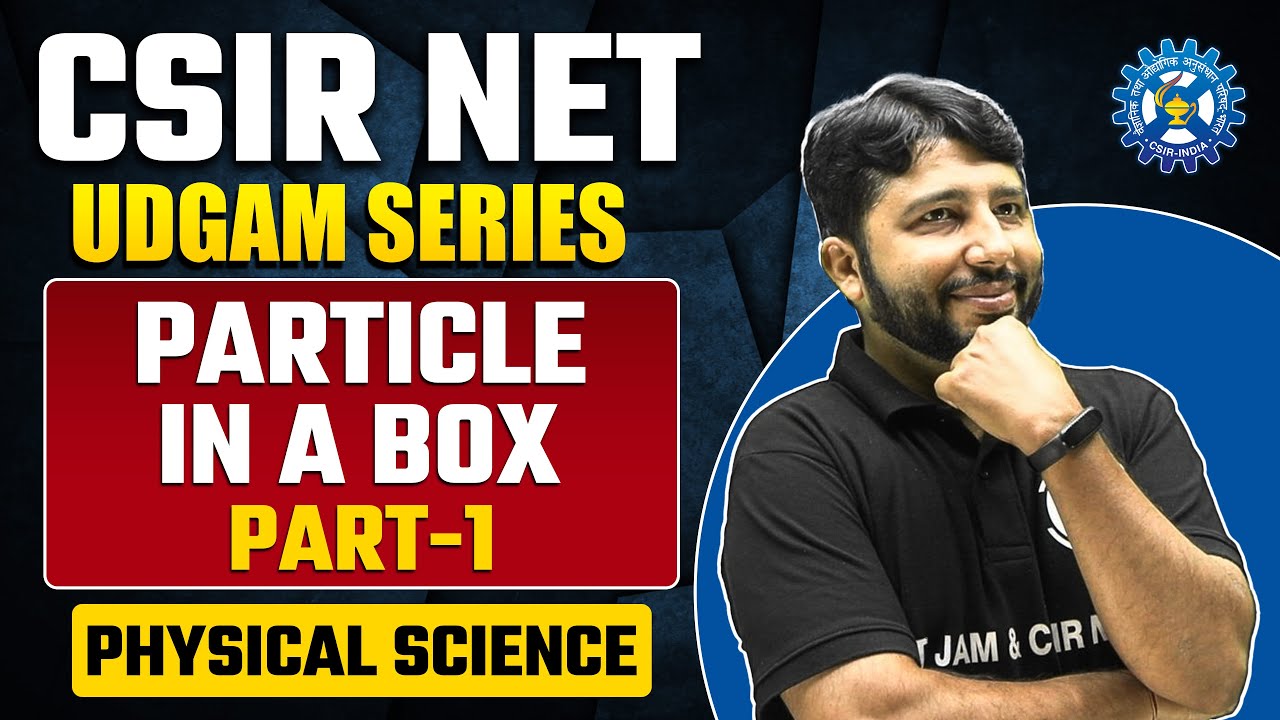 Quantum Mechanics | Particle in Box (Part 1) | Physical Science  | CSIR NET 2023