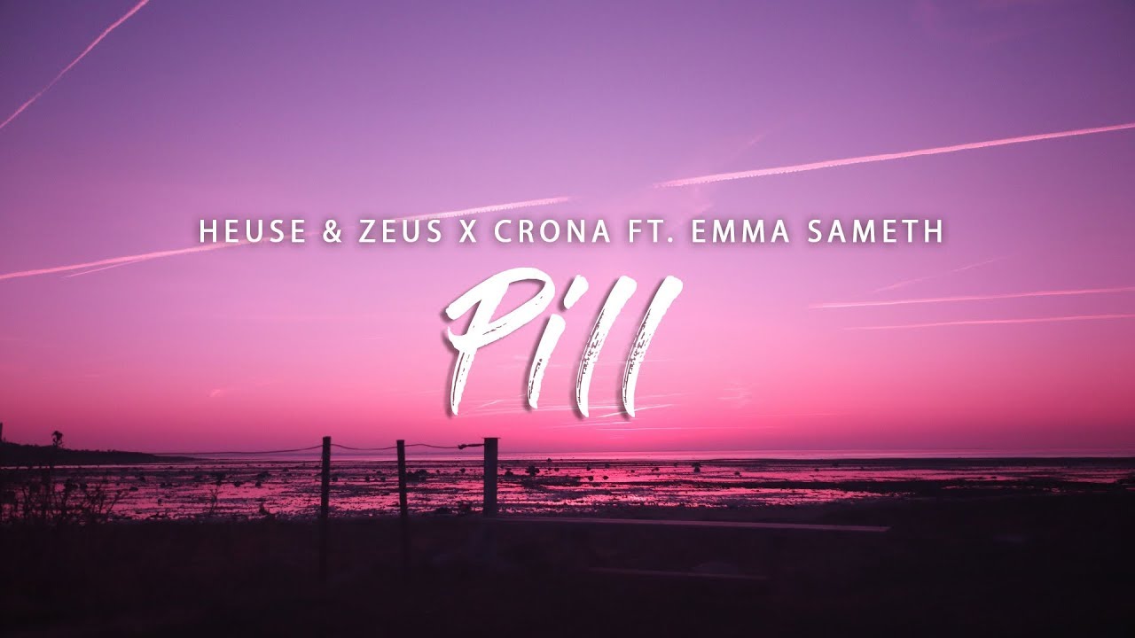 Heuse & Zeus x Crona &ndash; Pill (tekst) feat. Emmę Sameth