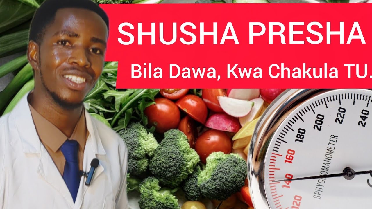 SIFA #04 YA CHAKULA KINACHOTIBU PRESHA BILA MADHARA & KWA HARAKA.