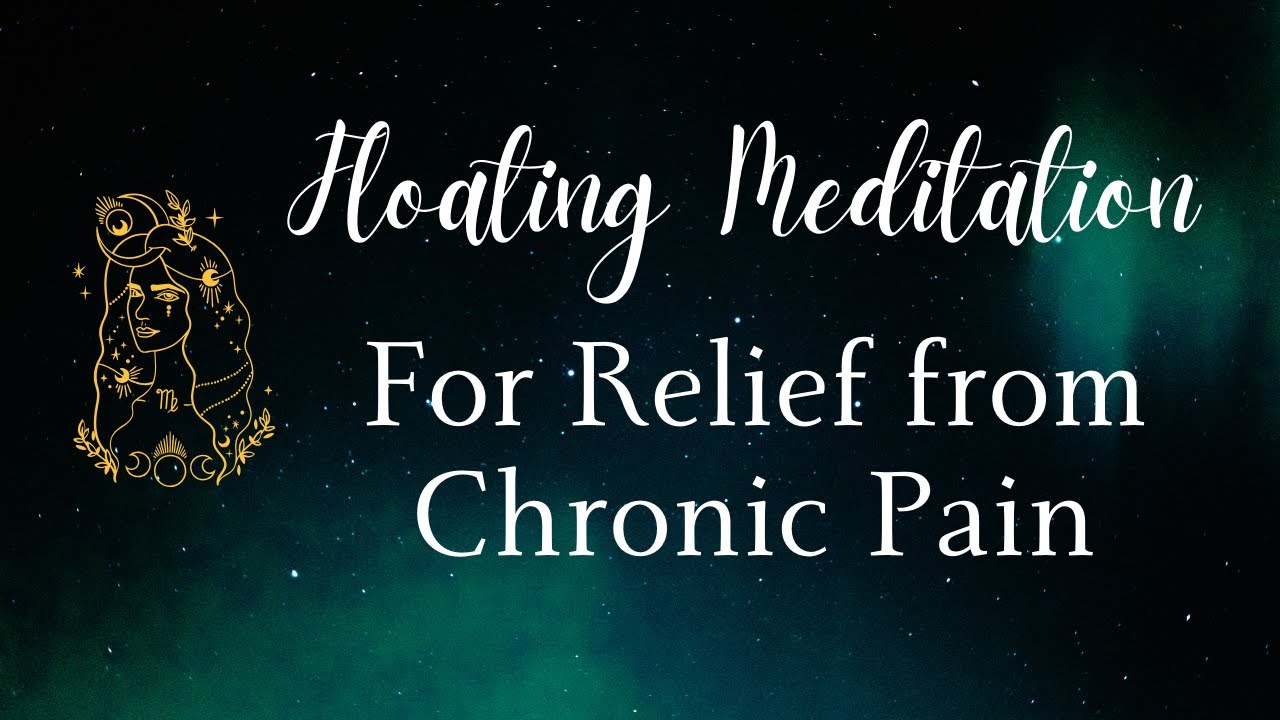 Floating Meditation for Relief from Chronic Pain | Calm Your Nervous System & Release Discomfort