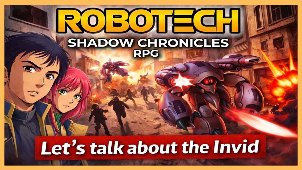 Robotech Shadow Chronicles RPG Pt 2: Let's talk about the Invid