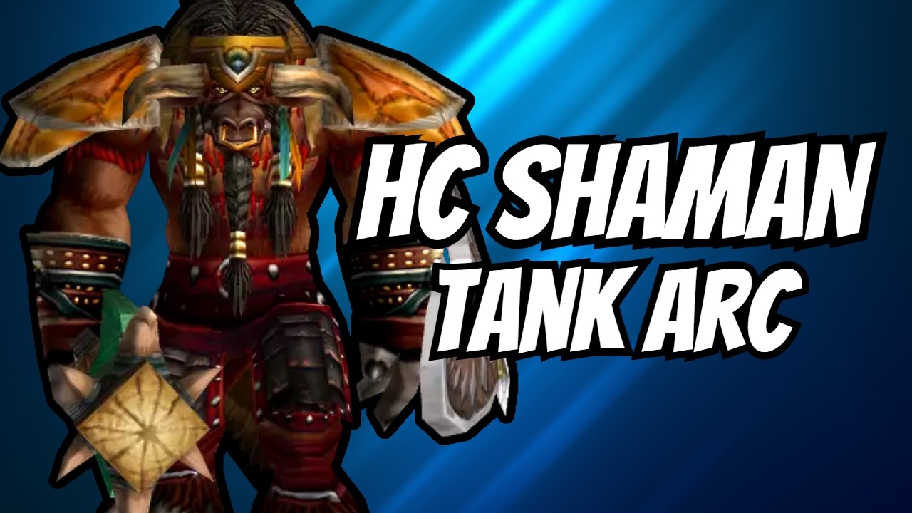 HARDCORE SHAMAN/WARRIOR TANK ARC | DOOMHOWL | COME JOIN GUILD