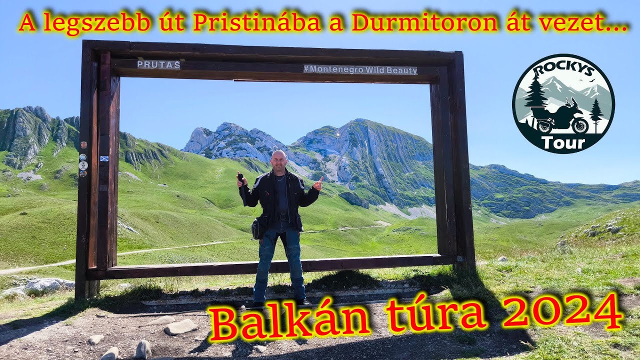Balkán túra 2024 [4. rész]  Pristinába a Durmitoron át