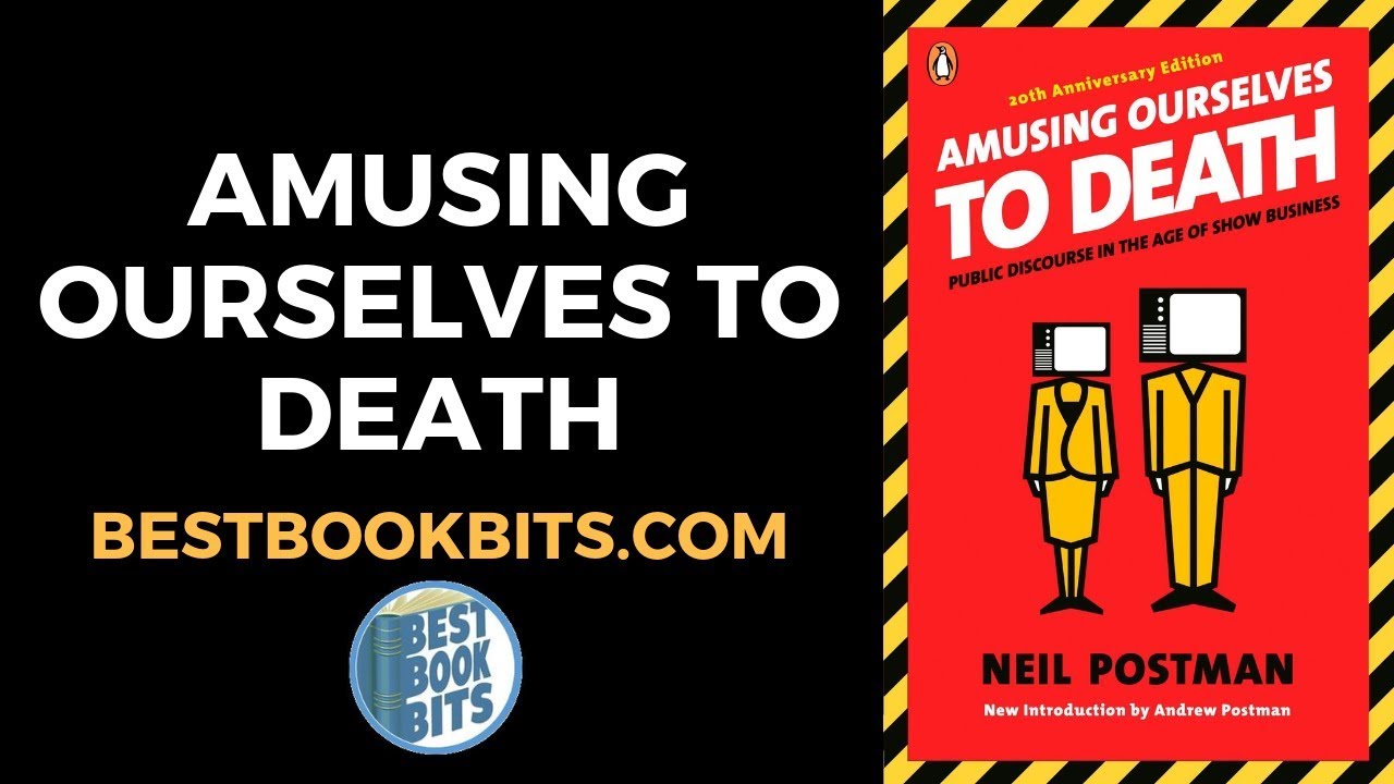 Amusing Ourselves to Death | Neil Postman | Book Summary