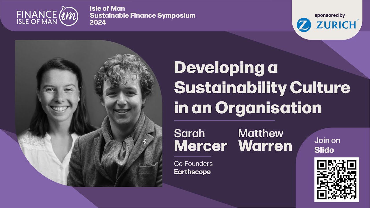 Developing a Sustainability Culture in an Organisation - Isle of Man Sustainable Finance Symposium
