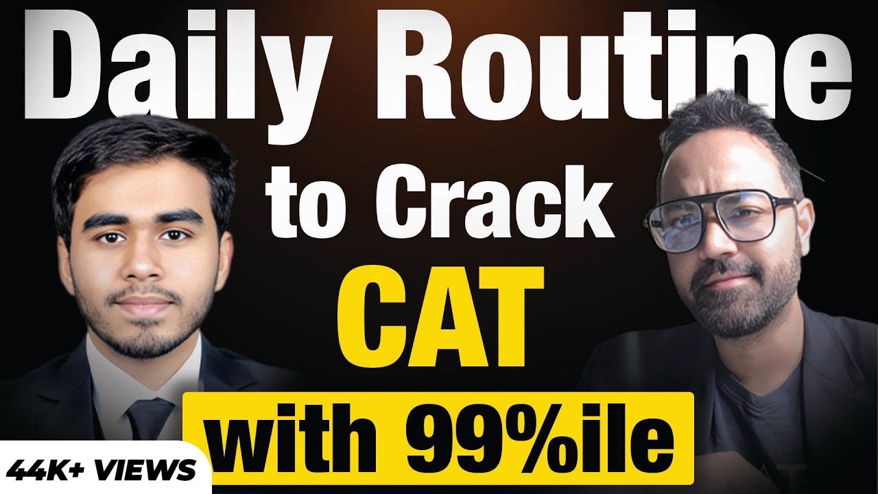 CAT 2024 Preparation by 99 Percentiler | Daily Routine to Crack CAT Exam ft. Tushar IIM Calcutta
