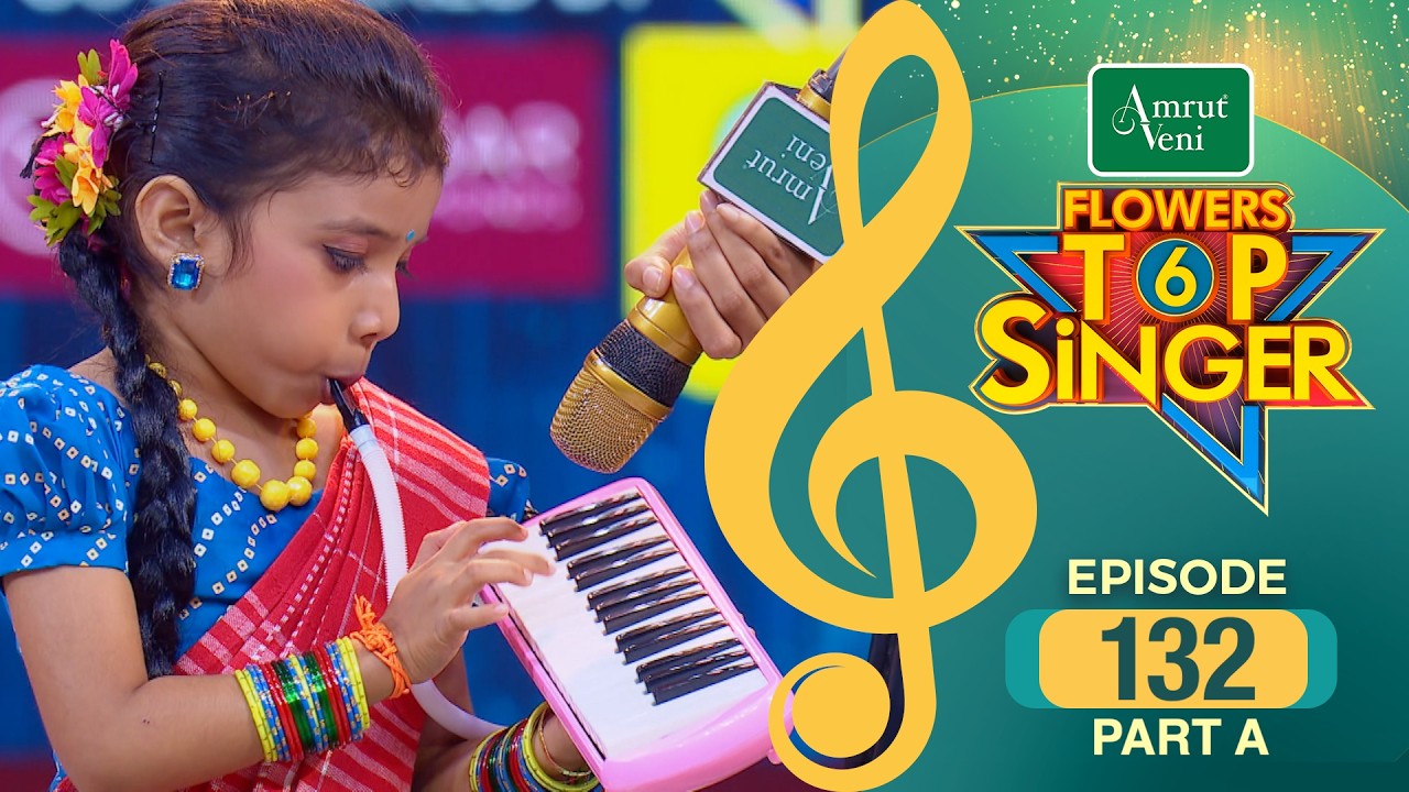 Flowers Top Singer 6 | Musical Reality Show | EP # 132 | PART A