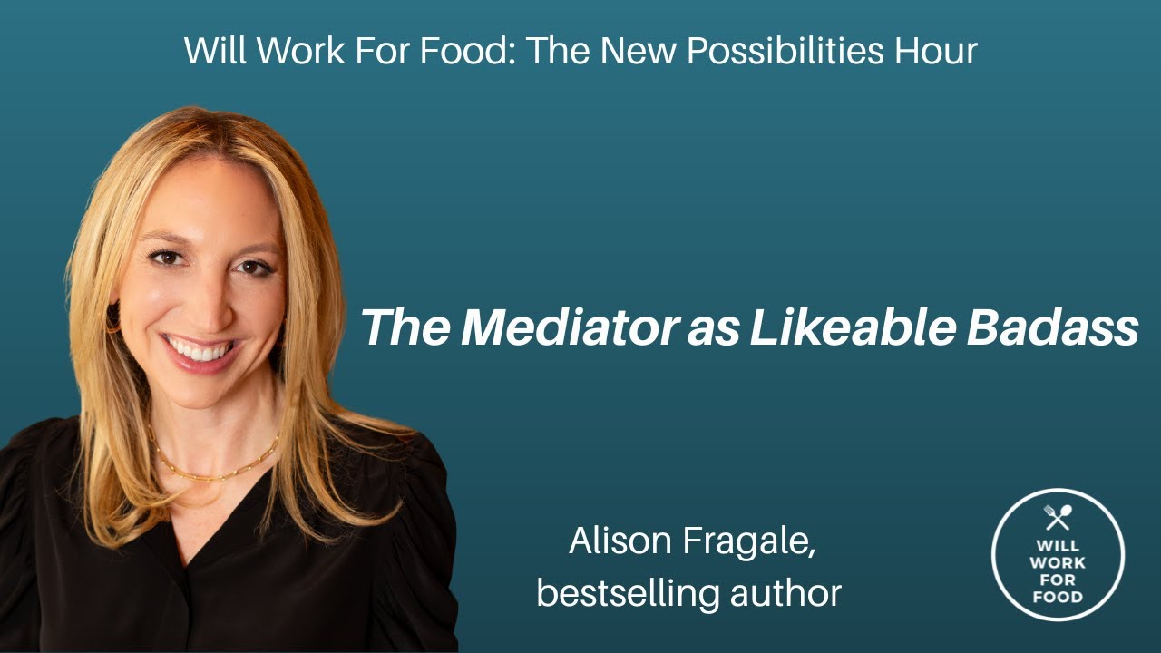 The Mediator as Likeable Badass with Alison Fragale