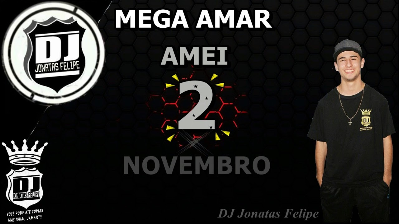 MEGA AMAR AMEI 2 NOVEMBRO 2017 (DJ JONATAS FELIPE)