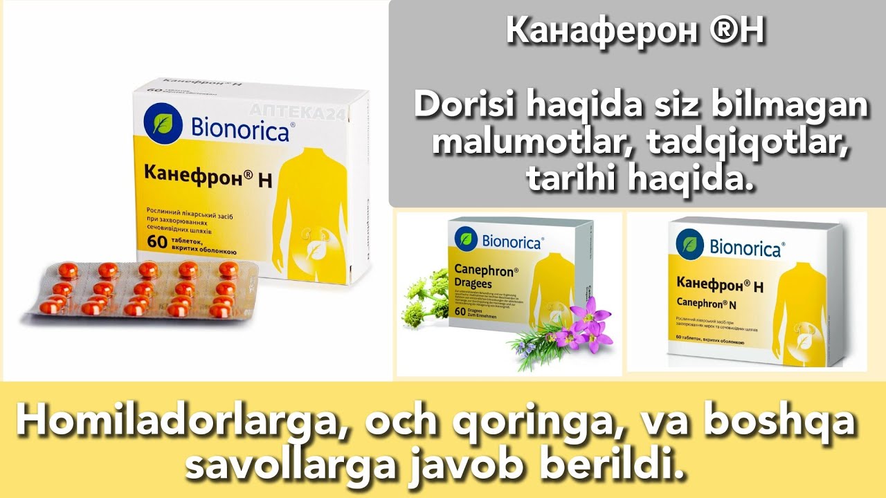 Канефрон Н Dorisi Haqida To'liq maʼlumotlar, Qanday qo'llaniladi, Tadqiqot qilingan dori haqida.