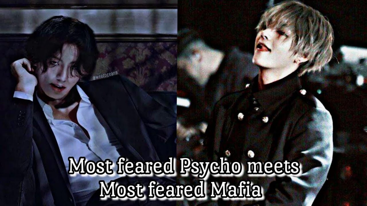 ~Most feared Psycho meets Most feared Mafia~ [Taekook series] P.1