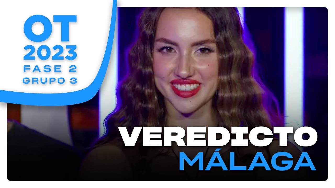 VEREDICTO GRUPO 3 | OT CASTING M&Aacute;LAGA | FASE 2 | OT 2023