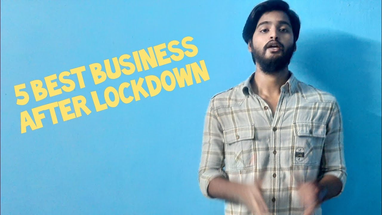 5 BEST BUSINESS TO START AFTER LOCKDOWN