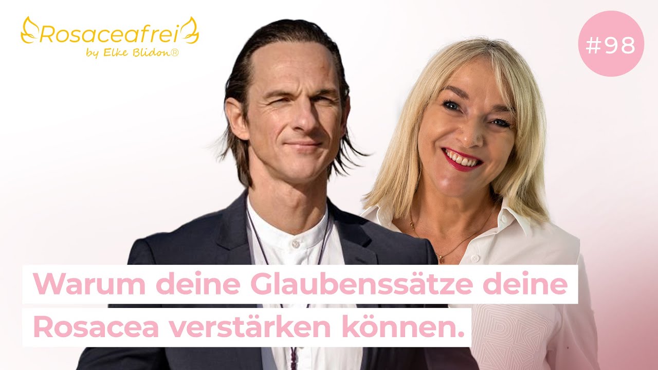 Warum deine Glaubenssätze deine Rosacea verstärken können | Rosaceafrei by Elke Blidon #98